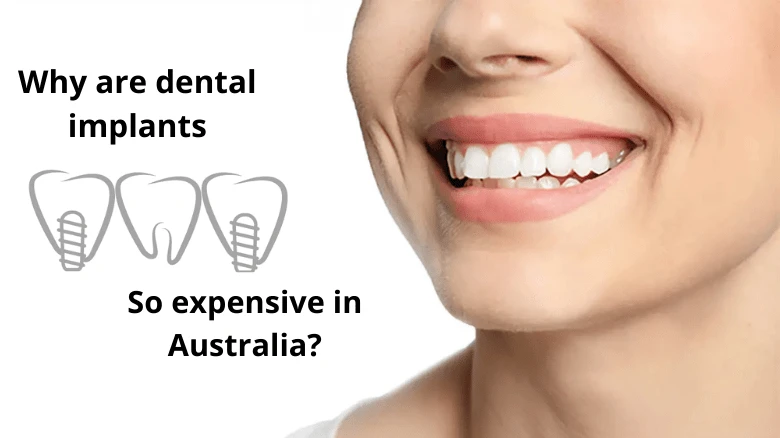 Why Are Dental Implants So Expensive in Australia