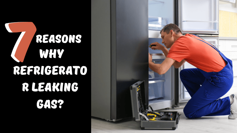 7 common reasons Why Refrigerator Leaking Gas