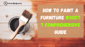 How to Paint a Furniture Wood?