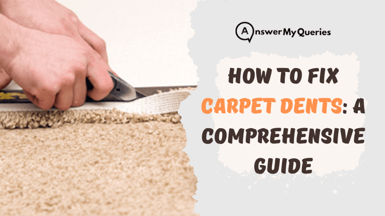 How to Fix Carpet Dents